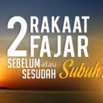 Dua Rakaat Fajar Sebelum Adzan Shubuh atau Sesudahnya?