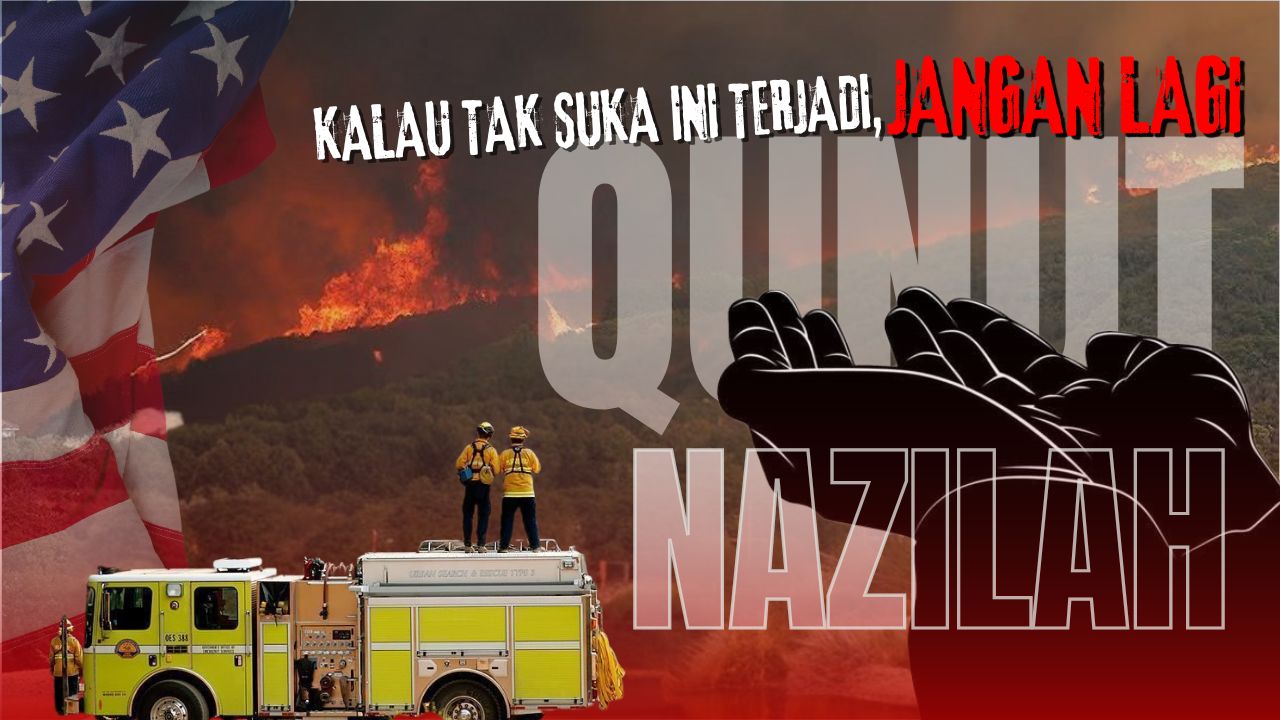 "Ilustrasi kebakaran hutan dengan pesan 'Kalau tak suka ini terjadi, jangan lagi,' serta simbol tangan berdoa dan tulisan Qunut Nazilah. Gambar ini menyampaikan pentingnya berdoa untuk menghindari bencana."